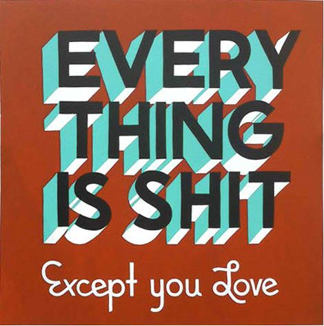 Eveyrthing Is Sh*t by Steve Powers (ESPO)