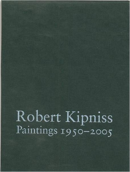 Robert Kipniss: Paintings 1950 – 2005 by Robert Kipniss