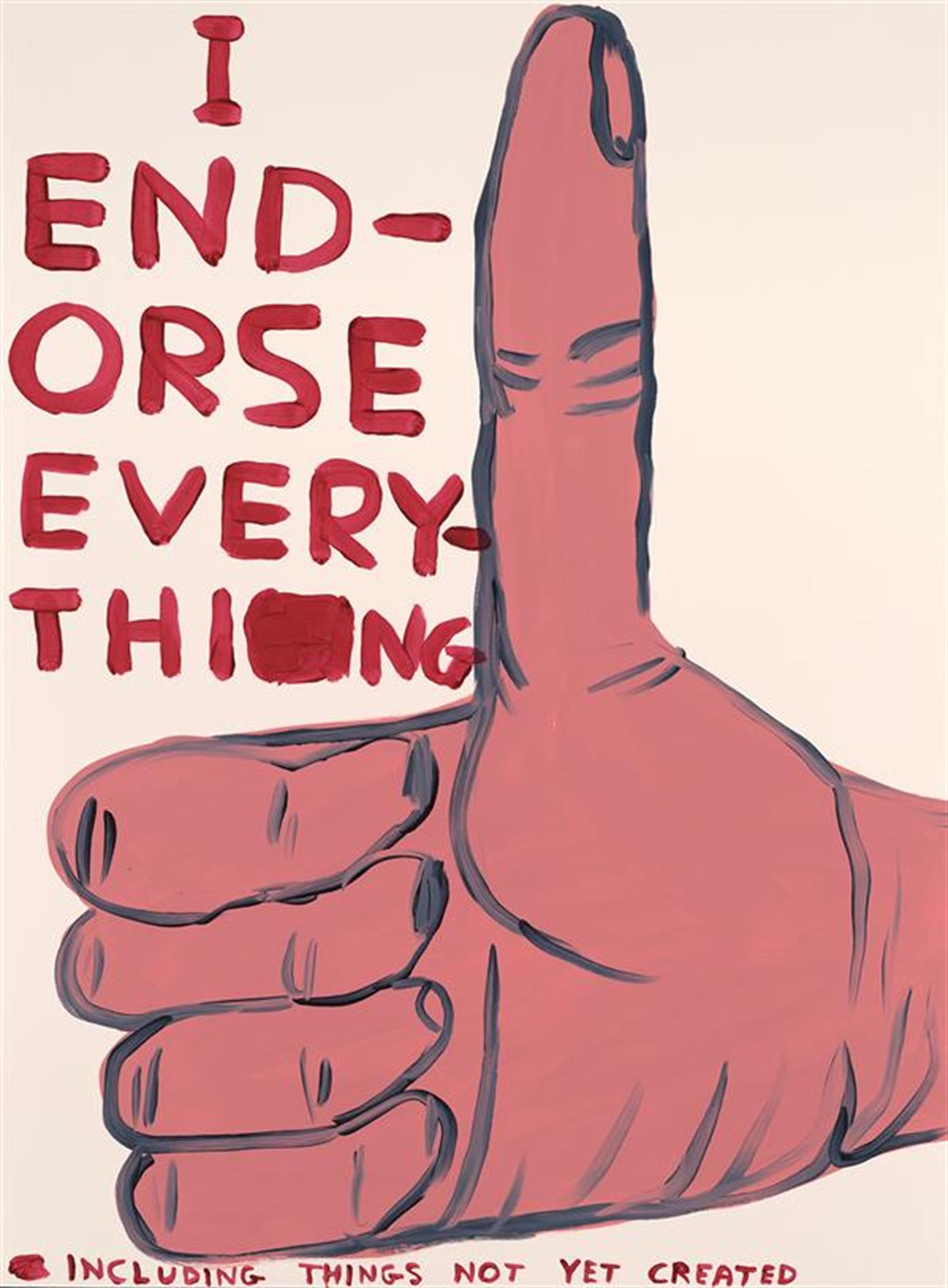 I Endorse Everything by David Shrigley