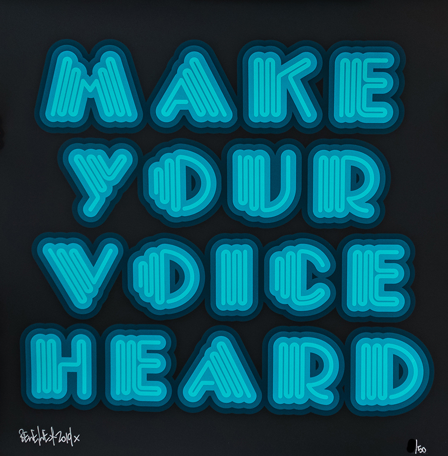 Make Your Voice Heard (Turquoise) by Ben Eine