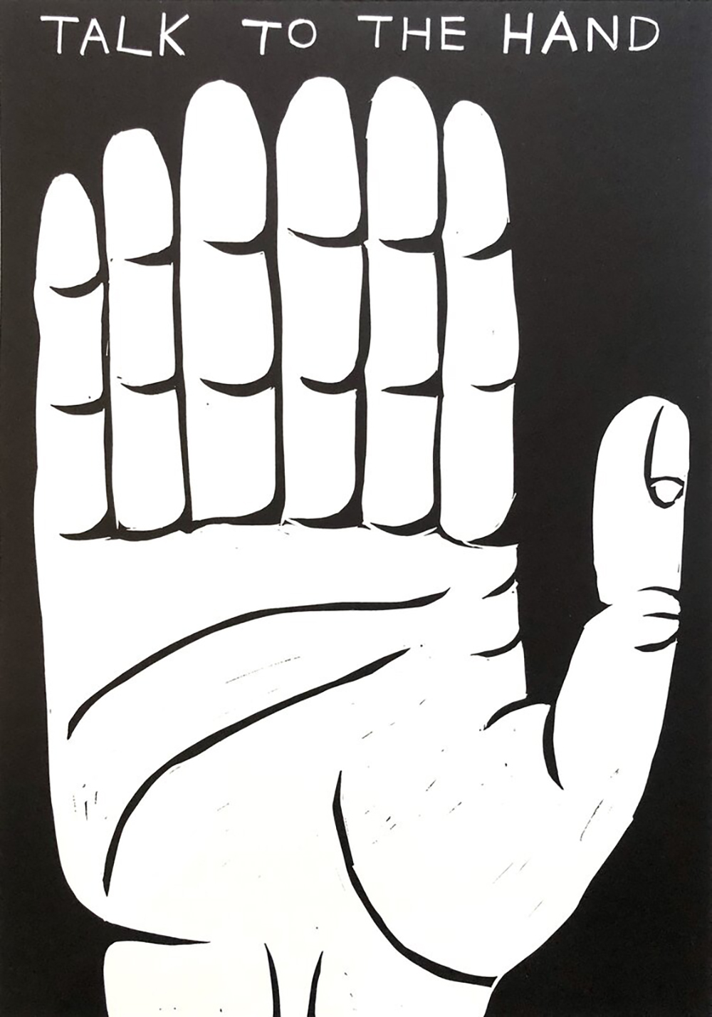 Talk to the hand by David Shrigley