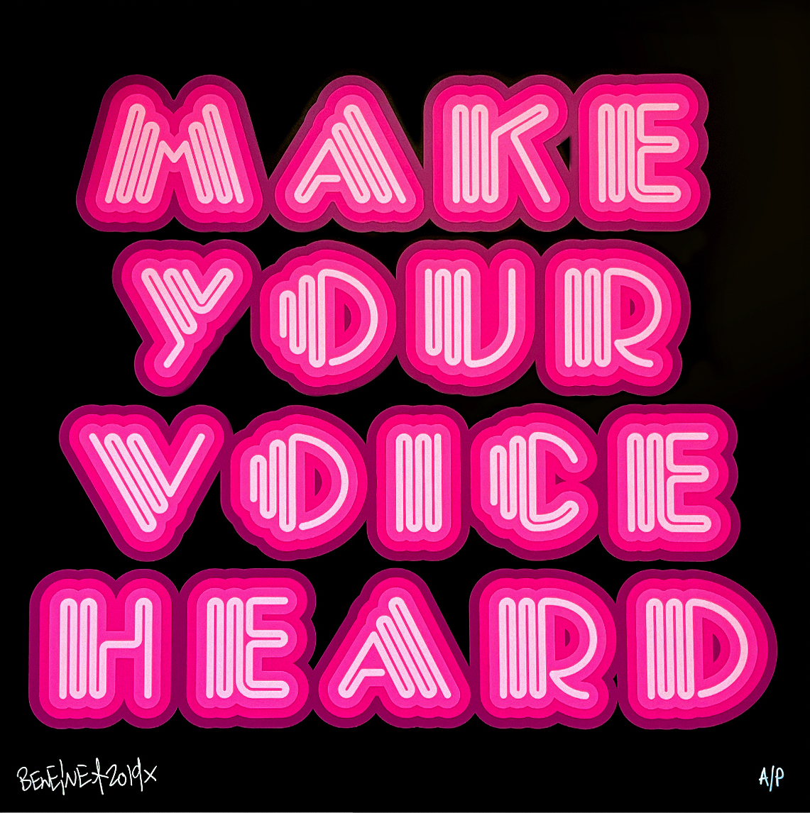 Make Your Voice Heard (Pink) by Ben Eine