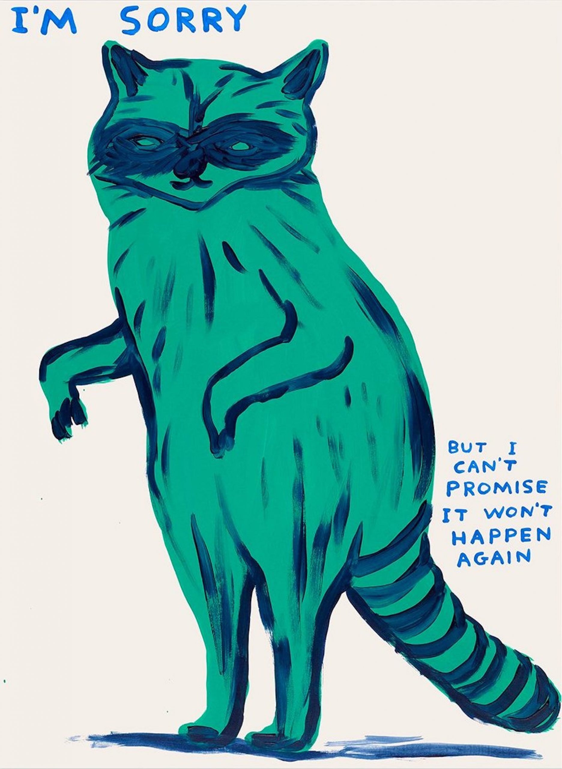 I’m Sorry But I Can’t Promise It Won’t Happen Again (2021) by David Shrigley