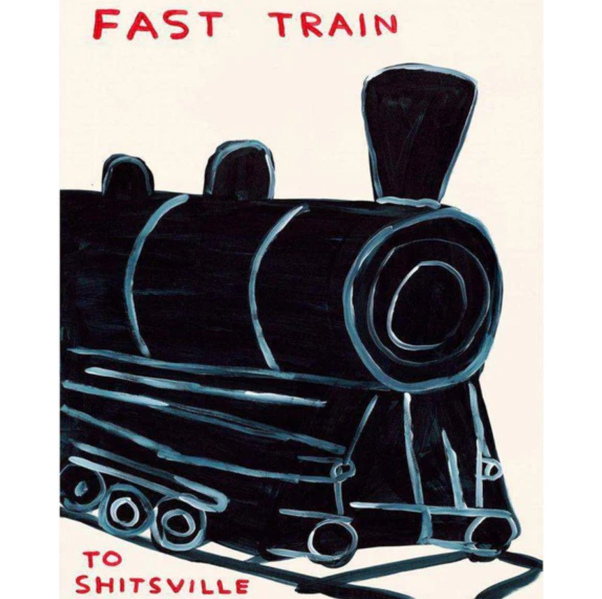 Untitled (Fast Train to Shitsville) by David Schrigley