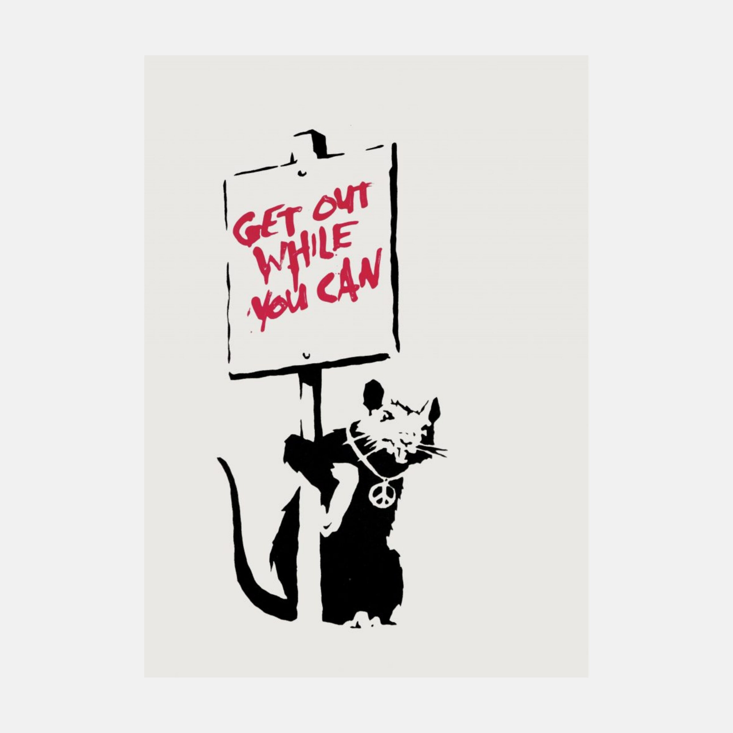 Get Out While You Can (Signed) by Banksy