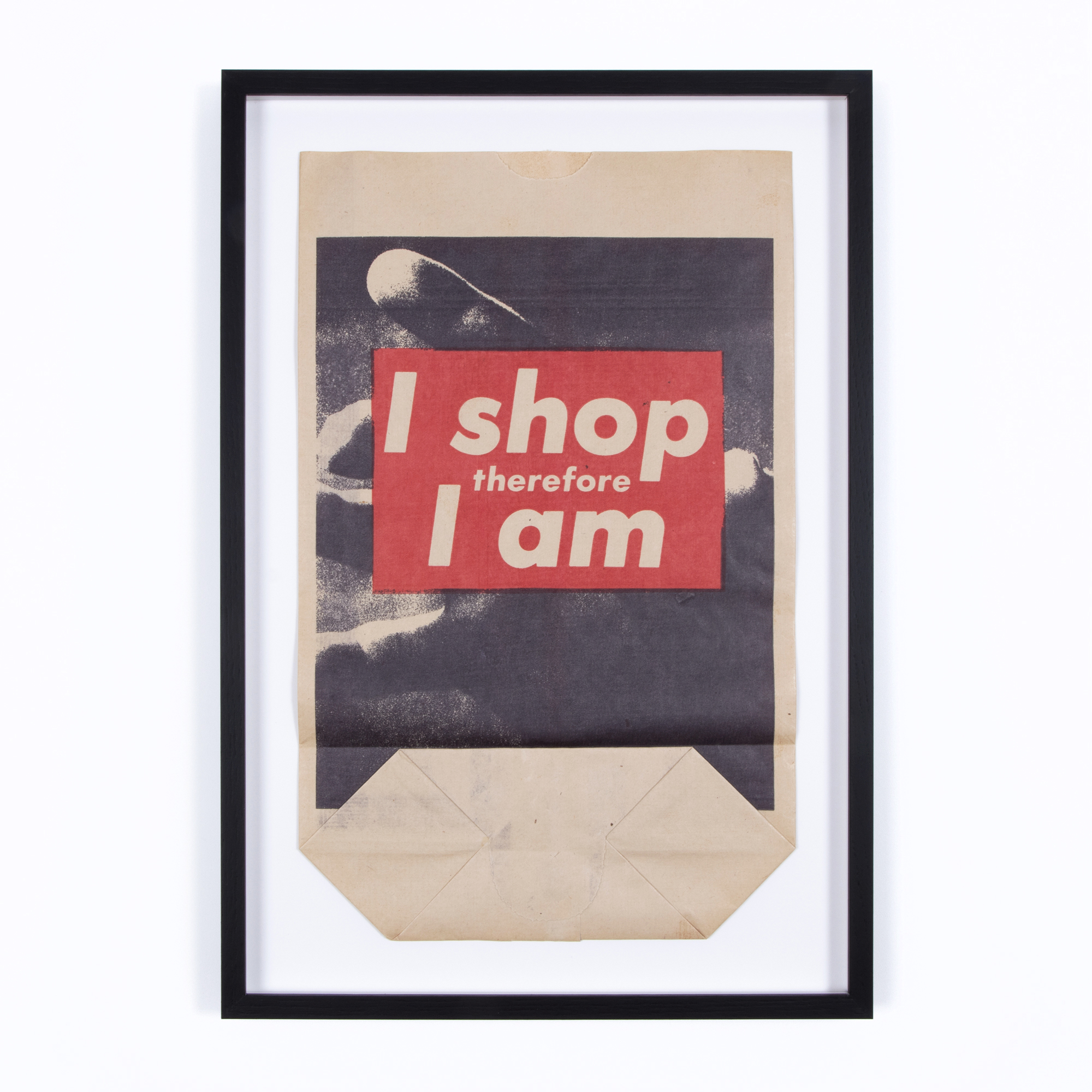 I Shop Therefore I Am by Barbara Kruger