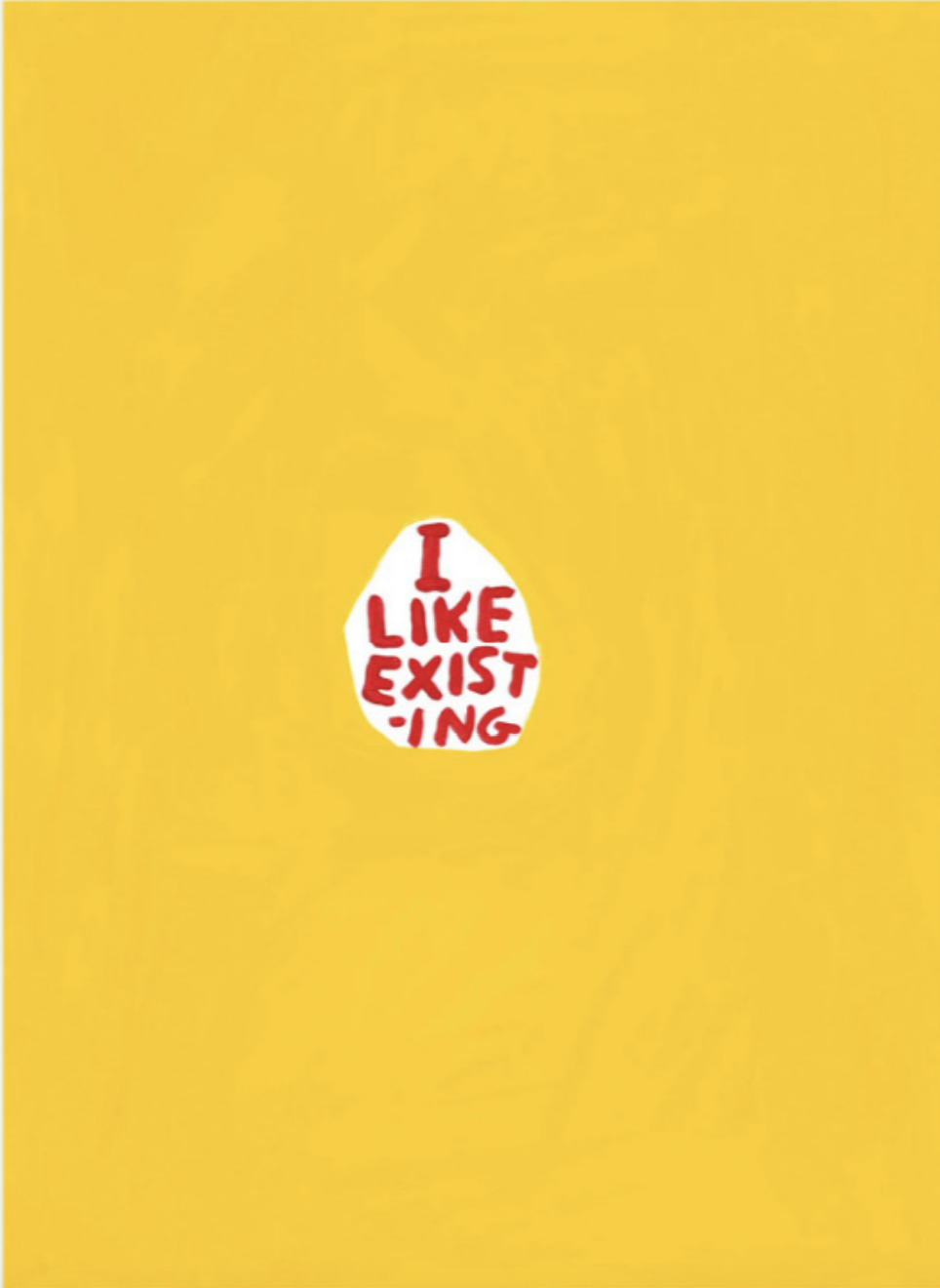 I like existing by David Shrigley