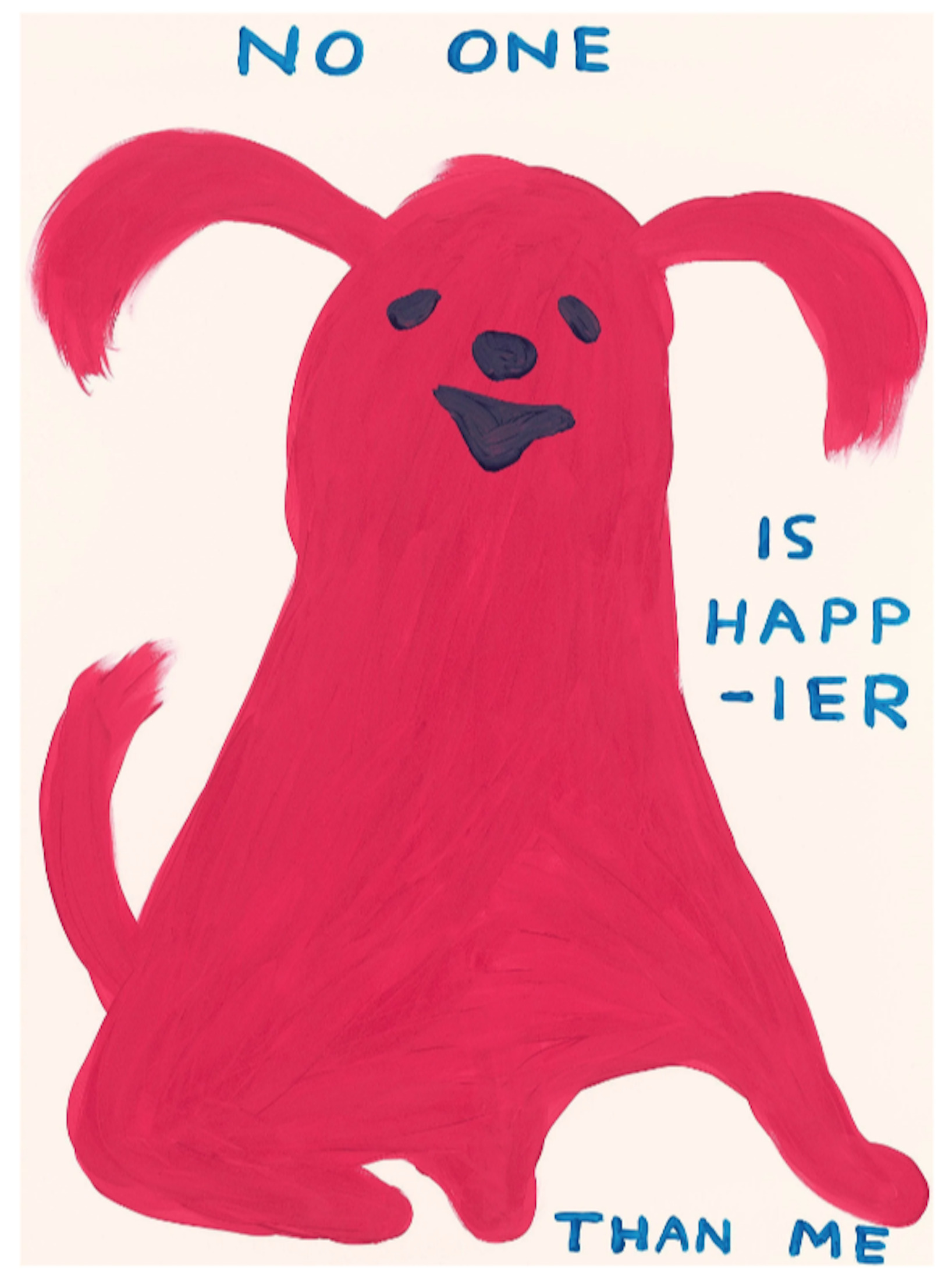 No One is Happier Than Me by David Shrigley