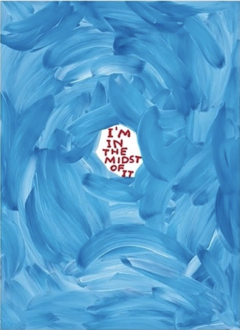 I’m in the midst of it by David Shrigley