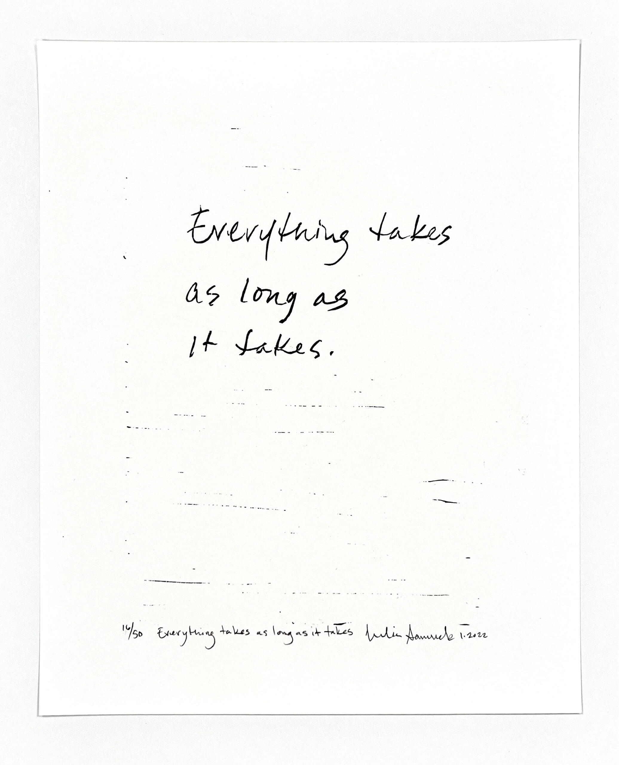 Everything takes as long as it takes. by Julia Samuels