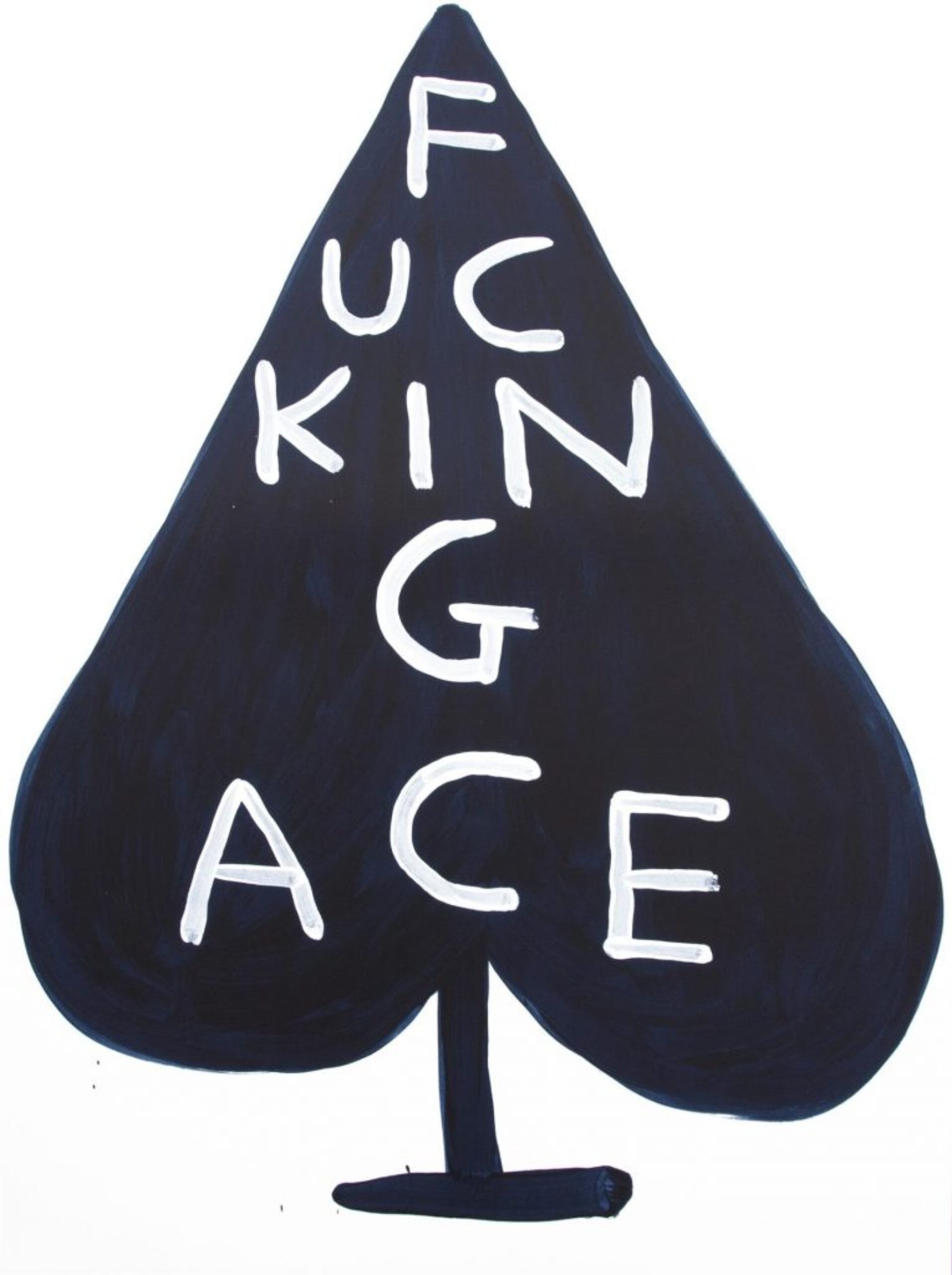 Fucking Ace by David Shrigley