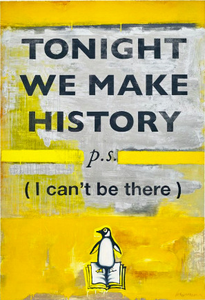 Tonight We Make History (Large) by Harland Miller