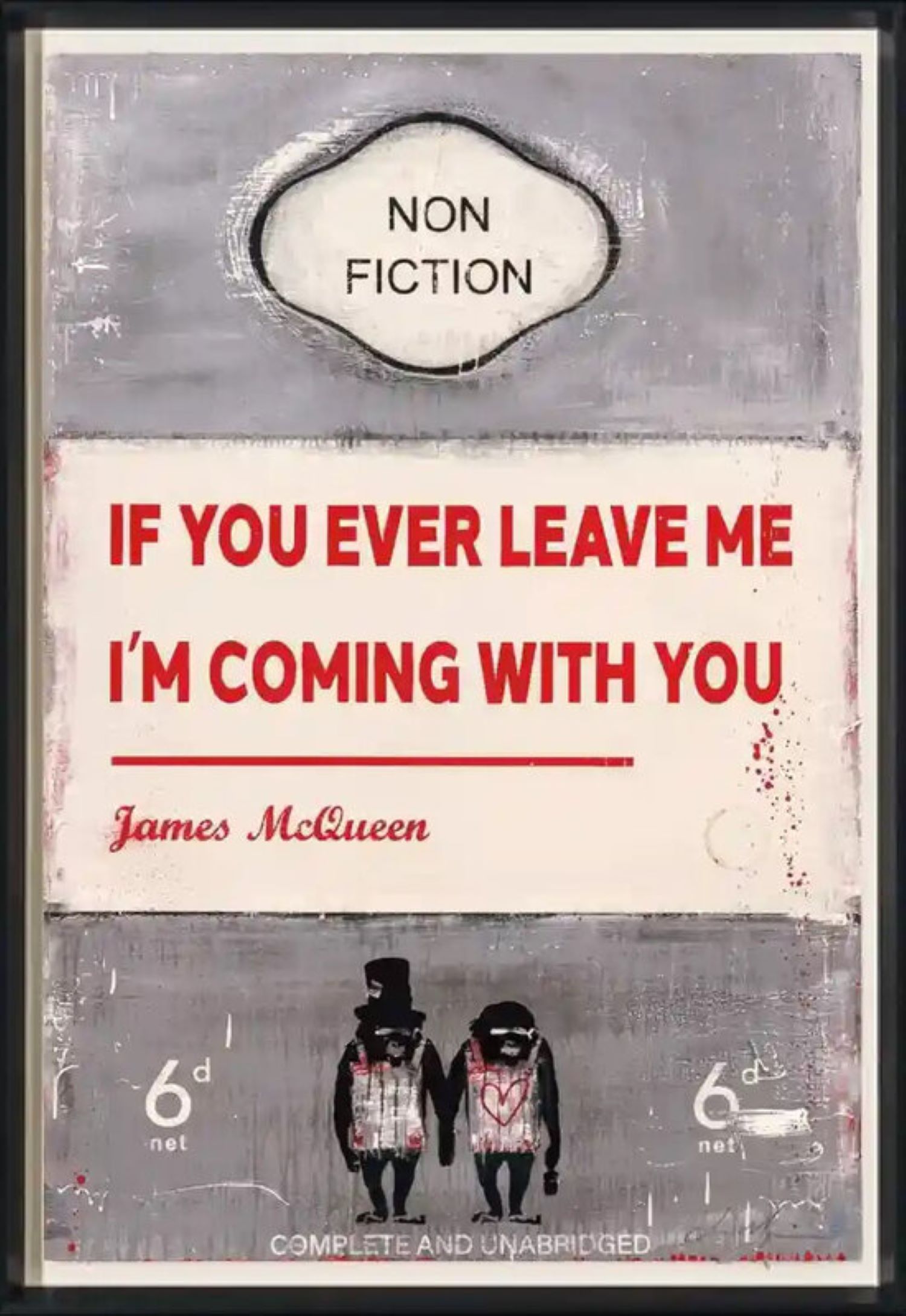 If You Ever Leave Me Im Coming With You by James McQueen