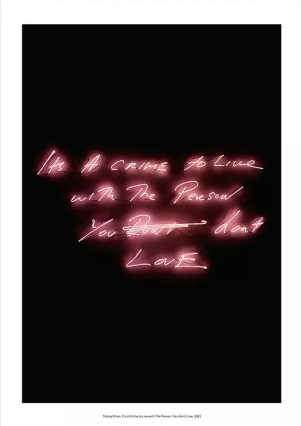 It’s a Crime to Live With the Person You Don’t Love by Tracey Emin