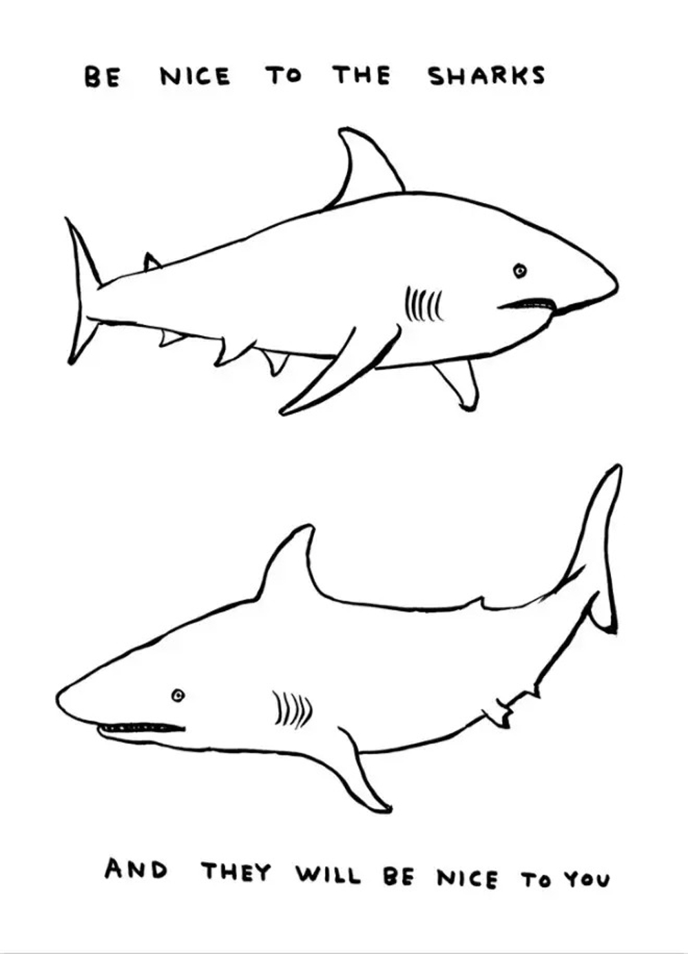 Be Nice to the Sharks by David Shrigley