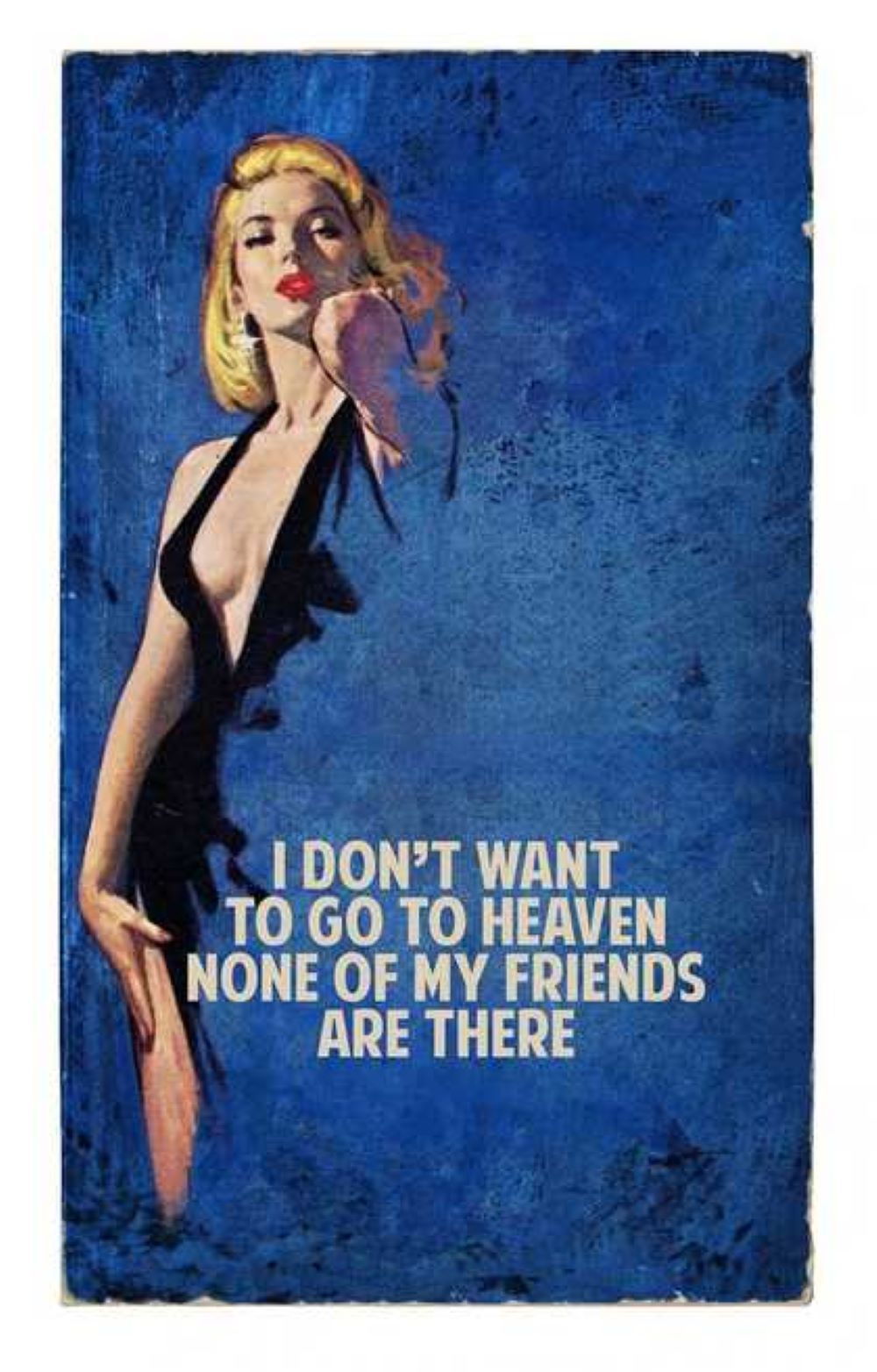 I Don’t Want To Go To Heaven (2017 – Blue) by The Connor Brothers