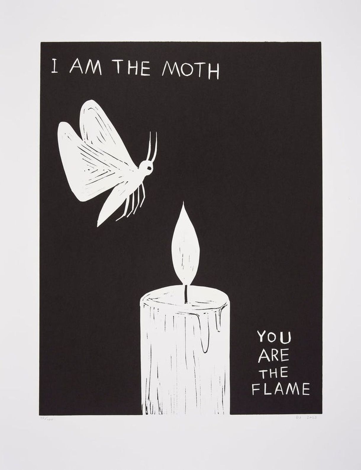 I Am The Moth You Are The Flame by David Shrigley