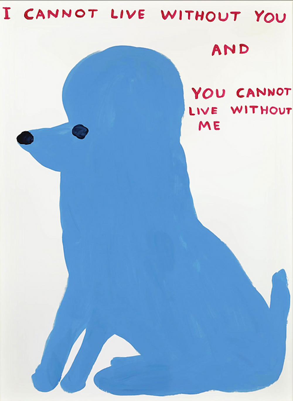 I Cannot Live Without You by David Shrigley