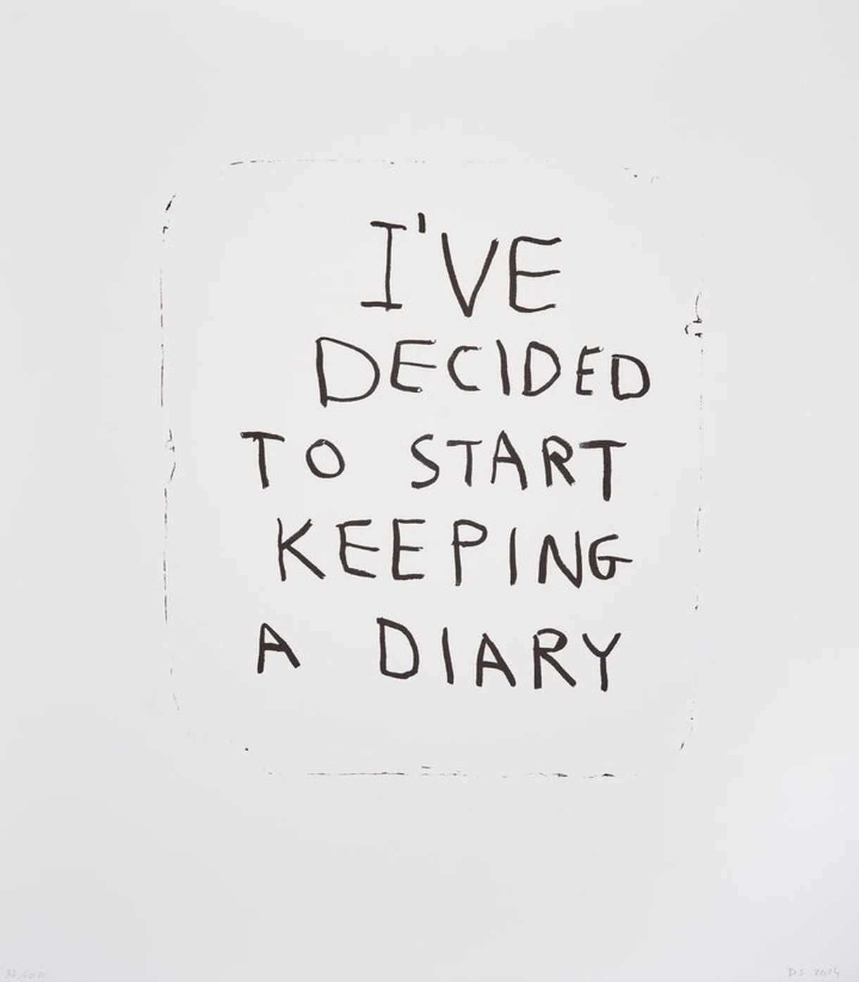 I’ve Decided To Start Keeping a Diary by David Shrigley