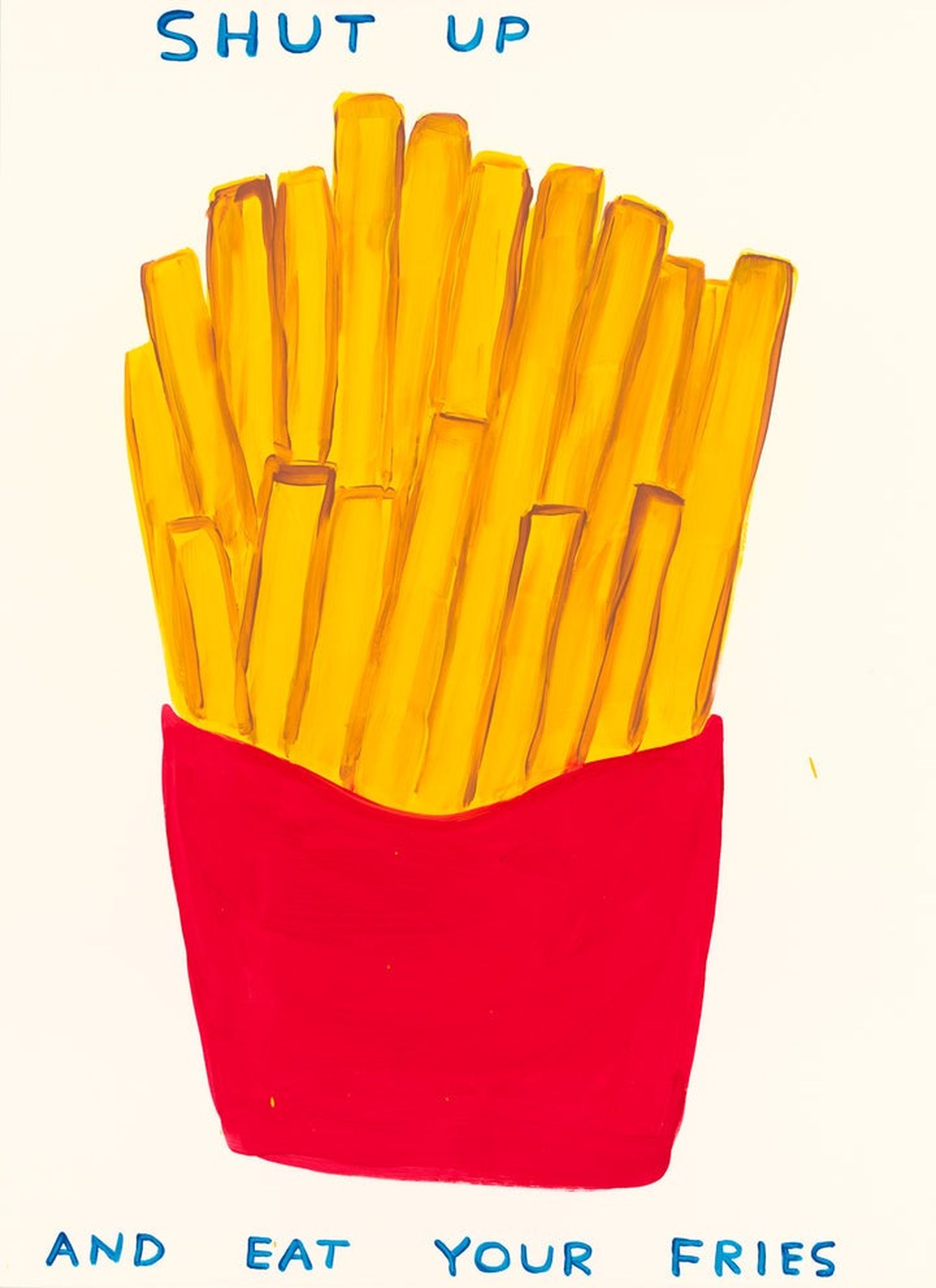 Shut Up And Eat Your Fries – 1st Tier by David Shrigley