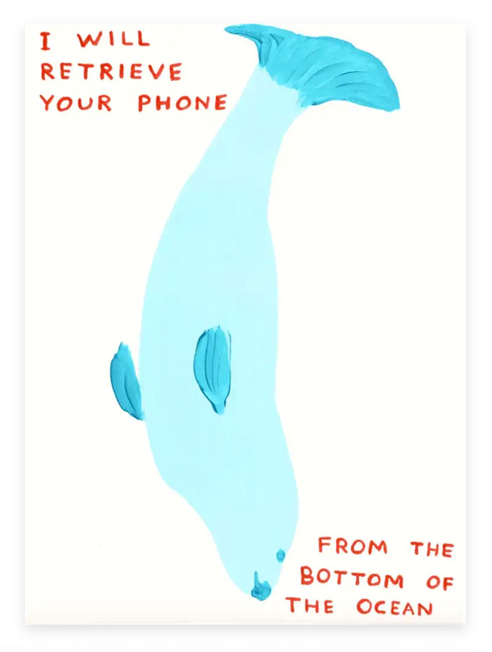 David Shrigley I Will Retrieve Your Phone by David Shrigley