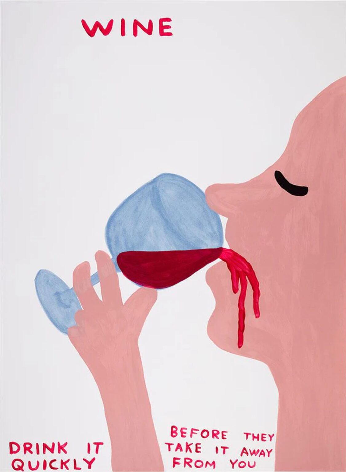 Wine, Drink It Quickly by David Shrigley