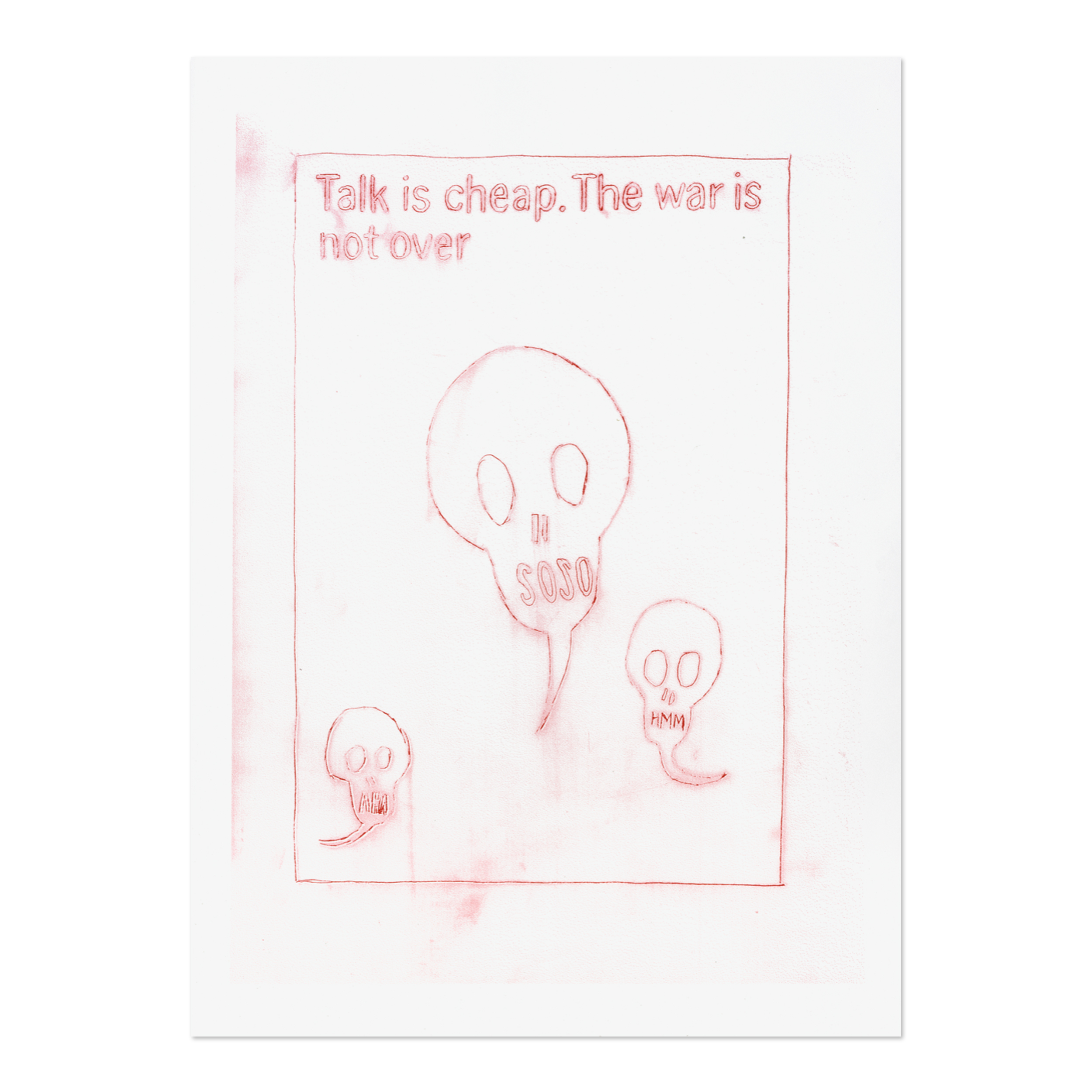 Untitled (Talk is cheap. The war is not over) by Daniel Richter