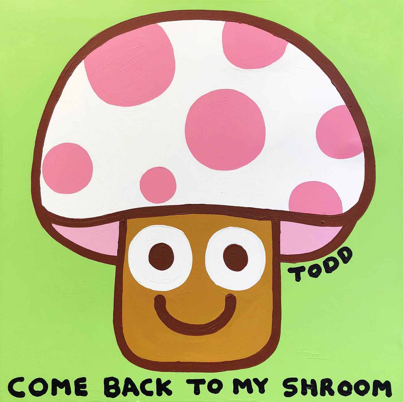 Come Back To My Shroom (large original painting on canvas) by Todd Goldman