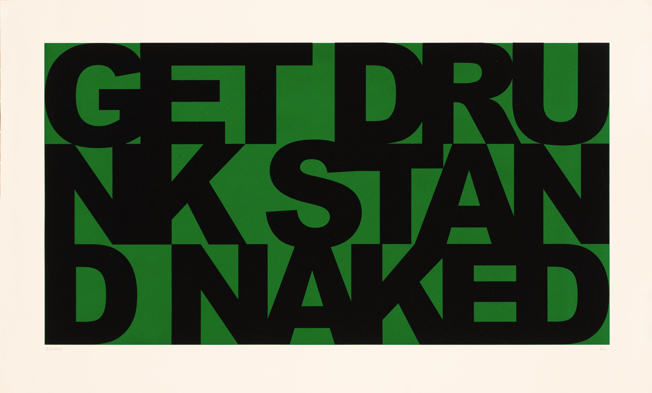 Get Drunk Stand Naked by Kenny Hunter