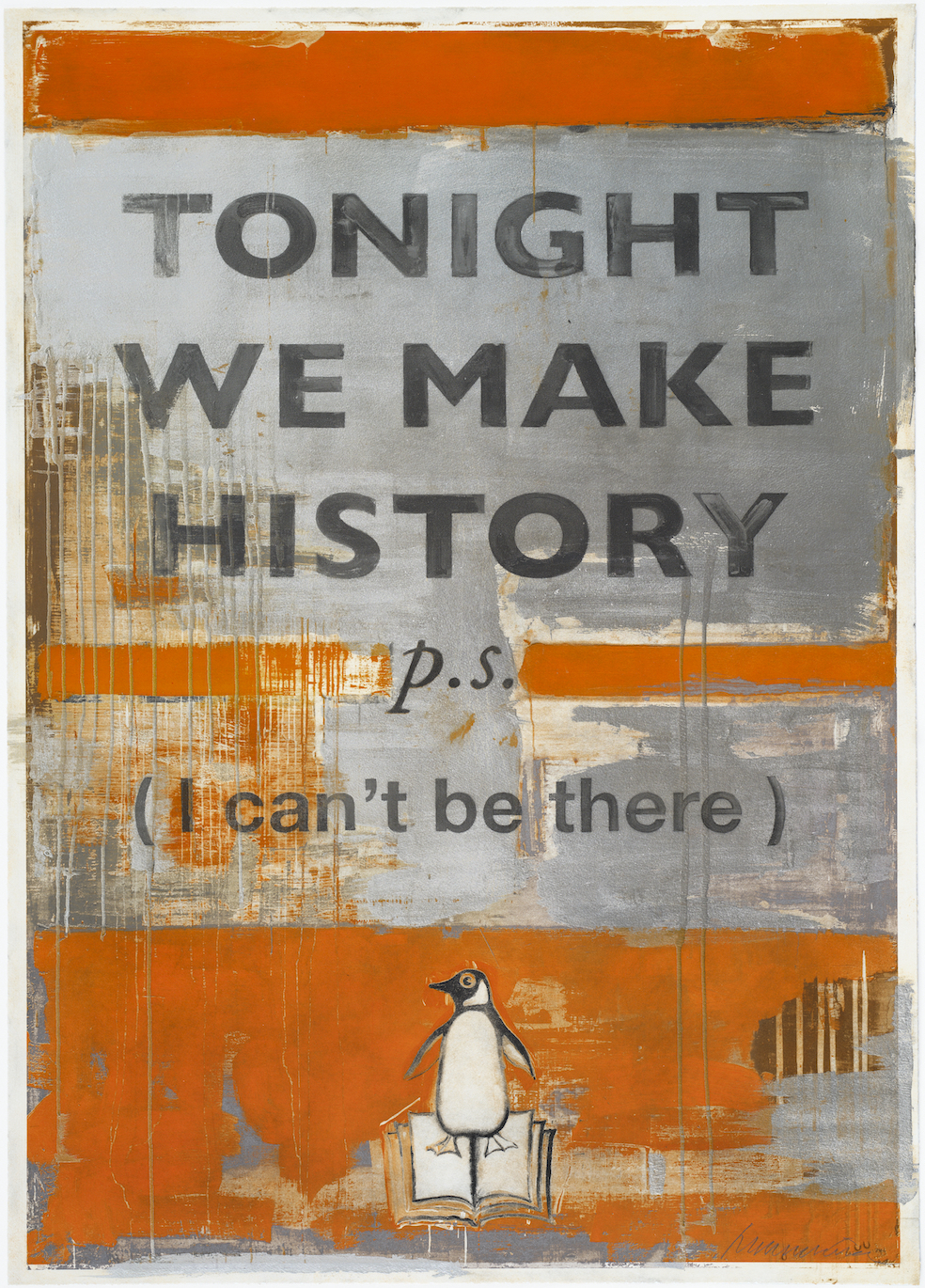 Tonight We Make History (P.S. I can’t be there), Orange by Harland Miller